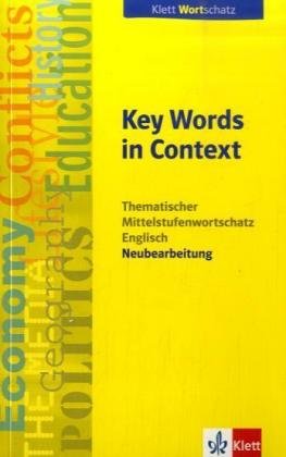Key Words in Context. Neubearbeitung: Thematischer Mittelstufenwortschatz Englisch