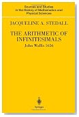 The Arithmetic of Infinitesimals: John Wallis 1656 (Sources and Studies in the History of Mathematics and Physical Sciences)