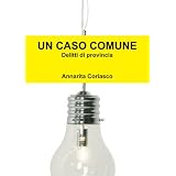 Un Caso Comunedi Annarita Coriasco