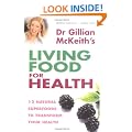 Gillian Mckeith's Living Food For Health: 12 natural superfoods to transform your health