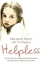 Helpless: The True Story of a Neglected Girl Betrayed and Exploited by the Neighbour She Trusted
