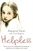 Helpless: The True Story of a Neglected Girl Betrayed and Exploited by the Neighbour She Trusted