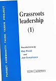 Grassroots leadership. 1, Recollections