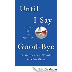 Until I Say Good-Bye: My Year of Living With Joy