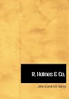 R. Holmes a Co.