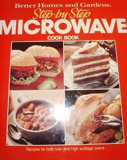 Better Homes and Gardens Step-By-Step Microwave Cook Book (Better Homes & Gardens Step-By-Step)