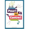 Pour ! ou Contre ! : L'actualit� en d�bat