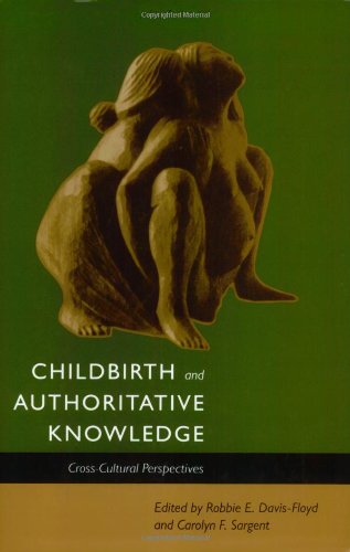 childbirth and authoritative knowledge cross cultural perspectives