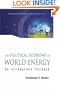 THE POLITICAL ECONOMY OF WORLD ENERGY: An Introductory Textbook (World Scientific Series on Energy and Resource Economics)
