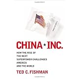 China, Inc.: How the Rise of the Next Superpower Challenges America and the World