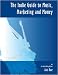 The Indie Guide to Music, Marketing and Money