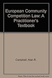 EC competition law : a practitioner's textbook