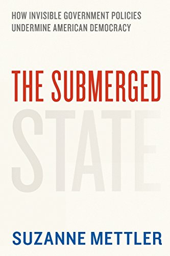 the submerged state how invisible government policies undermine american democracy chicago studies in american