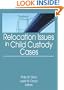Relocation Issues in Child Custody Cases