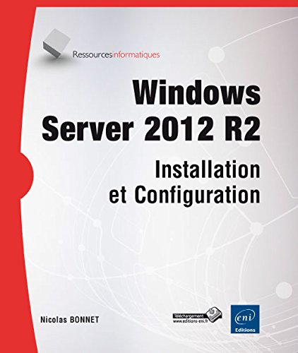 Windows Server 2012 R2 - Installation et Configuration Windows Server 2012 R2 - Installation et Configuration
