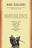 Nonviolence: 25 Lessons from the History of a Dangerous Idea (Modern Library Chronicles)