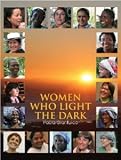 Women Who Light the Dark [Hardcover] [2007] Paola Gianturco, Kavita Ramdas