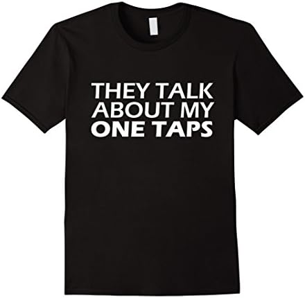 Men's They Talk About My One Taps - cs-go FPS T-Shirt XL Black