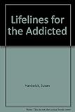 Lifelines : for the addicted