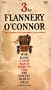 3 By Flannery O'Connor in One Volume: Wise Blood, a Good Man is Hard to Find, the Violent Bear it Away