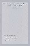 Electronic elsewheres : media, technology, and the experience of social space