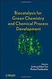 Biocatalysis for Green Chemistry and Chemical Process Development