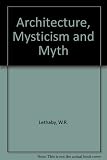 Architecture, mysticism and myth
