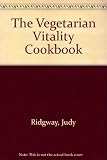 Vegetarian vitality cookbook : delicious high energy recipes packed with vitamins and minerals