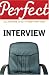 Perfect
Interview
(Perfect)