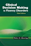 Clinical Decision Making in Fluency Disorders