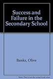 Success and failure in the secondary school : an interdisciplinary approach to school achievement