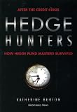Hedge Hunters: After the Credit Crisis, How Hedge Fund Masters Survived (Bloomberg)