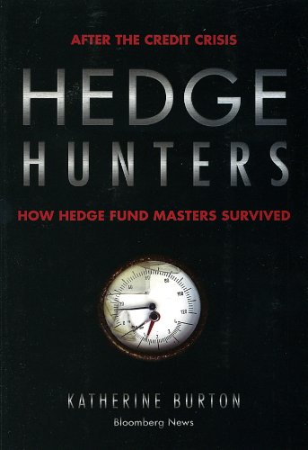 Hedge Hunters: After the Credit Crisis, How Hedge Fund Masters Survived (Bloomberg)
