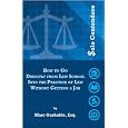 Solo Contendere: How to Go Directly from Law School into the Practice of Law Without Getting a Job
