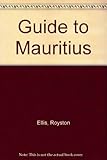 Guide to Mauritius : for tourists, business visitors and independent travellers