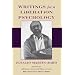Writings for a Liberation Psychology