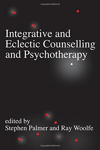 Integrative and Eclectic Counselling and Psychotherapy by Stephen Palmer (Editor), Ray Woolfe (Editor) (1-Dec-1999) Paperback