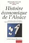 Histoire �conomique de l'Alsace : Croissance, crises, innovations : vingt si�cles de d�veloppement r�gional