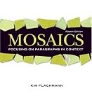 Mosaics: Focusing on Paragraphs in Context (4th Edition) (Flachmann Series)