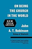 On being the church in the world : essays