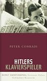 Produkt-Bild: Hitlers Klavierspieler: Ernst Hanfstaengl: Vertrauter Hitlers, Verb&uuml;ndeter Roosevelts