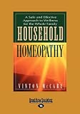 Household Homeopathy: A Safe and Effective Approach to Wellness for the Whole Family (Large Print 16pt)