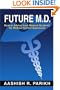 Future M.D.: Honest Advice from Medical Students for Medical School Applicants