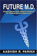 Future M.D.: Honest Advice from Medical Students for Medical School Applicants