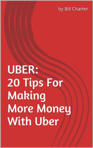 UBER: 20 Tips For Making More Money With Uber