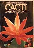The illustrated encyclopedia of cacti & other succulents