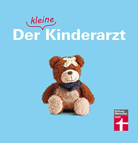 Download Der kleine Kinderarzt: Richtig handeln, wenn Ihr Kind krank ist Download Der kleine Kinderarzt: Richtig handeln, wenn Ihr Kind krank ist