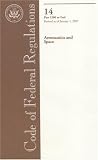 Code of Federal Regulations, Title 14, Aeronautics and Space, PT. 1200-End, Revised as of January 1, 2007