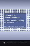 The ethics of total confinement : a critique of madness, citizenship, and social justice