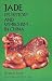 Jade, Its History and Symbolism in China